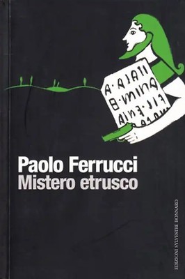 Mistero etrusco (Il piacere di leggere) - Paolo Ferrucci