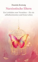 Daniela Kreissig | Narzisstische Eltern - Der Einfluss Narzisstischer Eltern...