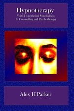 Hypnotherapy In Counselling and Psychotherapy: with Hypothetical