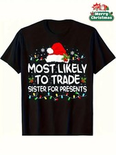Funny "Most Likely to Trade Sister for Presents" Christmas T-Shirt - Soft Casual