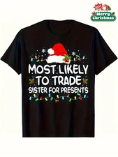 Funny "Most Likely to Trade Sister for Presents" Christmas T-Shirt - Soft Casual