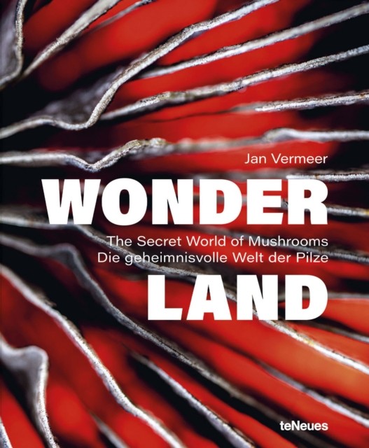 Wonderland: The Secret World of Mushrooms by Jan Vermeer HARDBACK 9783961715107 - Image 4