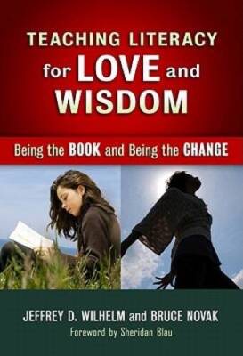 Teaching Literacy for Love and Wisdom:Being the Book and Being the Change - GOOD