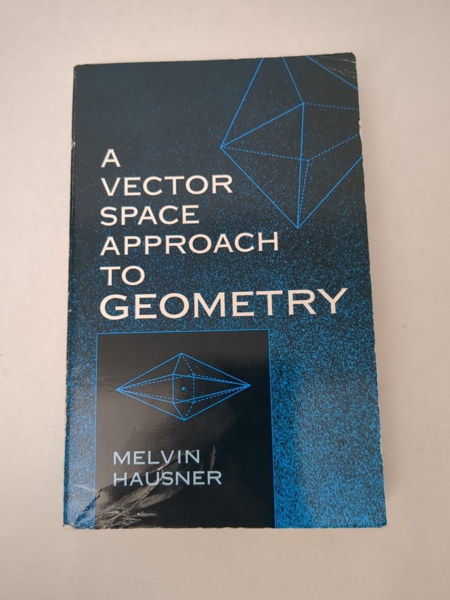 Dover Books on Mathematics Ser.: Vector Space Approach to Geometry