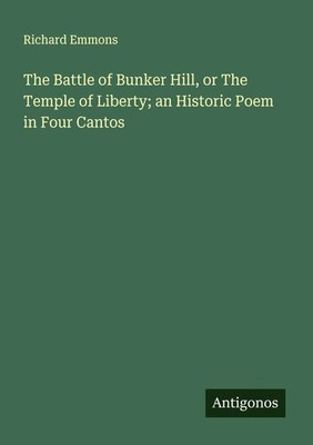 Richard Emmons | The Battle of Bunker Hill, or The Temple of Liberty; an...