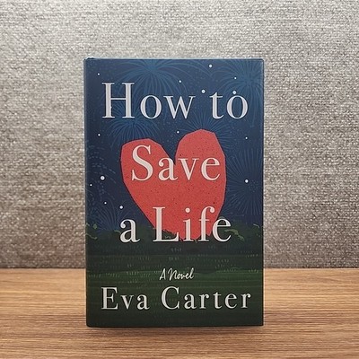 How to Save a Life by Eva Carter Novel Hardback Cover Heartwarming Page Turner