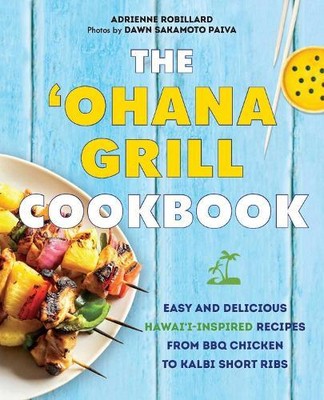 Adrienne Robillard The 'Ohana Grill Cookbook (Paperback)