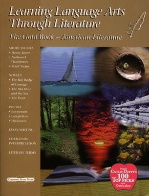 Learning Language Arts Through Literature: The Gold Book - American Literatu...