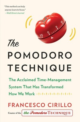 The Pomodoro Technique: The Acclaimed Time-Management System That Has Transf...