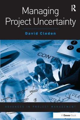 Managing Project Uncertainty, Paperback by Cleden, David, Brand New, Free shi...