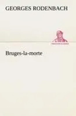 Bruges-la-morte Georges Rodenbach Taschenbuch 72 S. Französisch 2012