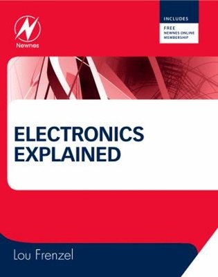 Electronics Explained : The New Systems Approach to Learning Elec