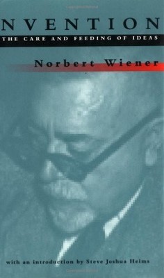 Invention: The Care and Feeding of ..., Wiener, Norbert