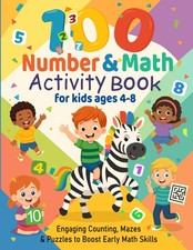 "100 Fun Math Activities for Kids Ages 4  8": Learn Numbers, Practice Count...