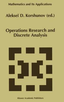 Operations Research and Discrete Analysis, Hardcover by Korshunov, Alekser D....
