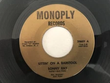 Country Bop Boozer 45 SONNY RAY Sittin' On A Barstool MONOPLY hear