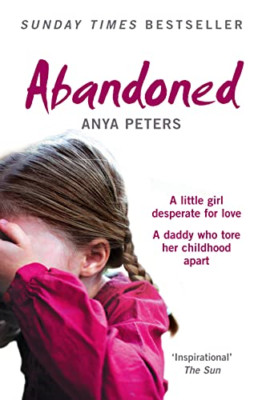 Abandoned: The True Story of a Little Girl Who Didn't B - Paperback NEW Peters,