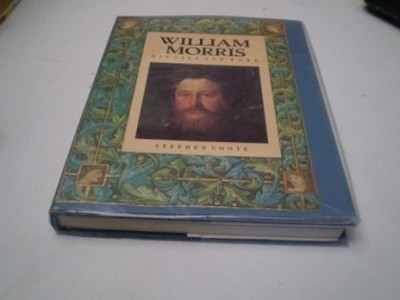 William Morris: His Life and Work by Coote, Stephen Hardback Book The Fast Free