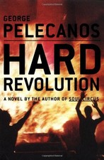 Hard Revolution: A Novel by Pelecanos, George