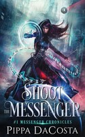Shoot The Messenger Pippa DaCosta Taschenbuch Messenger Chronicles Englisch 2018