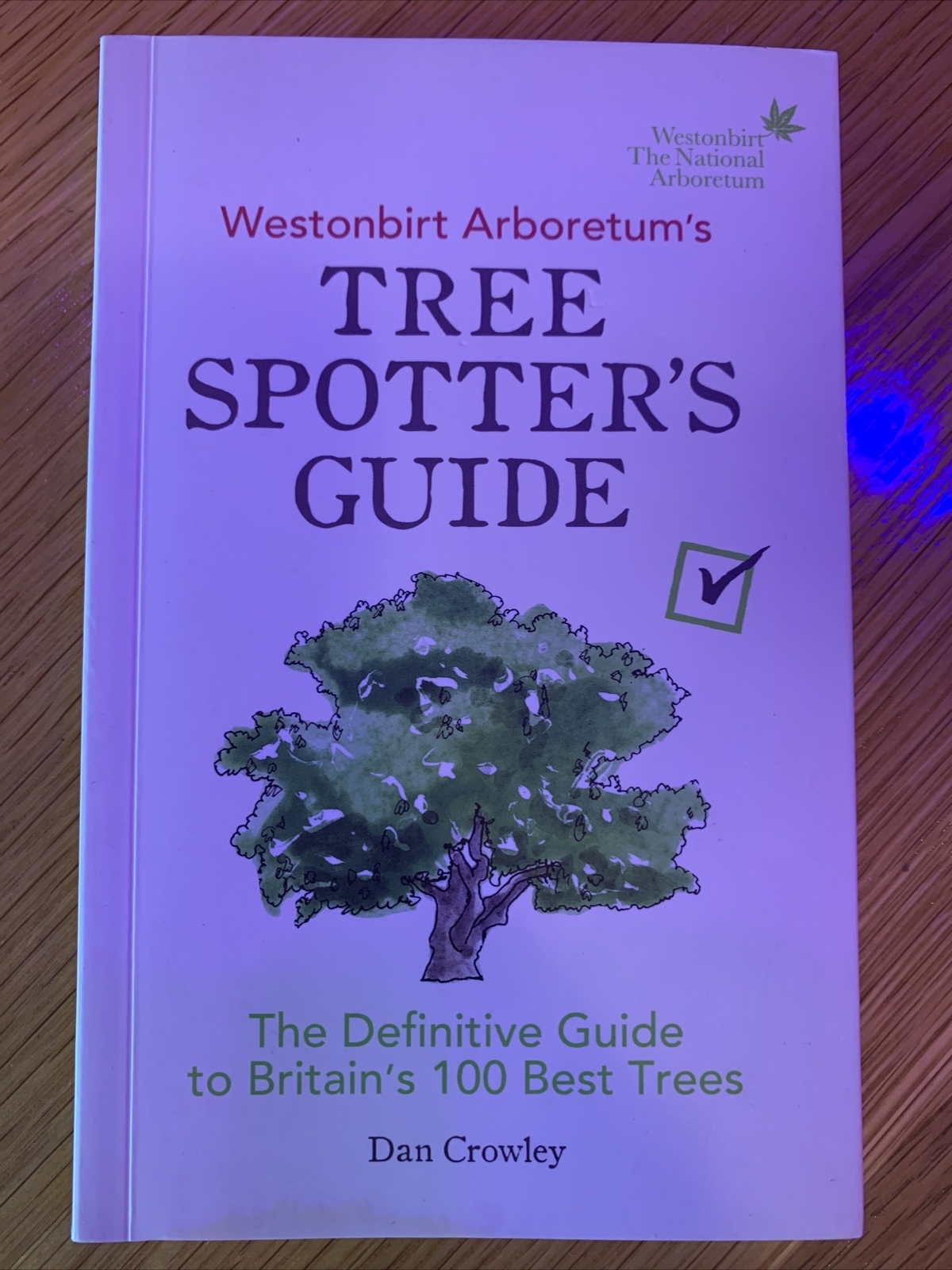 Westonbirt Arboretum's Tree Spotter's Guide 1st Ed New Pb 2017