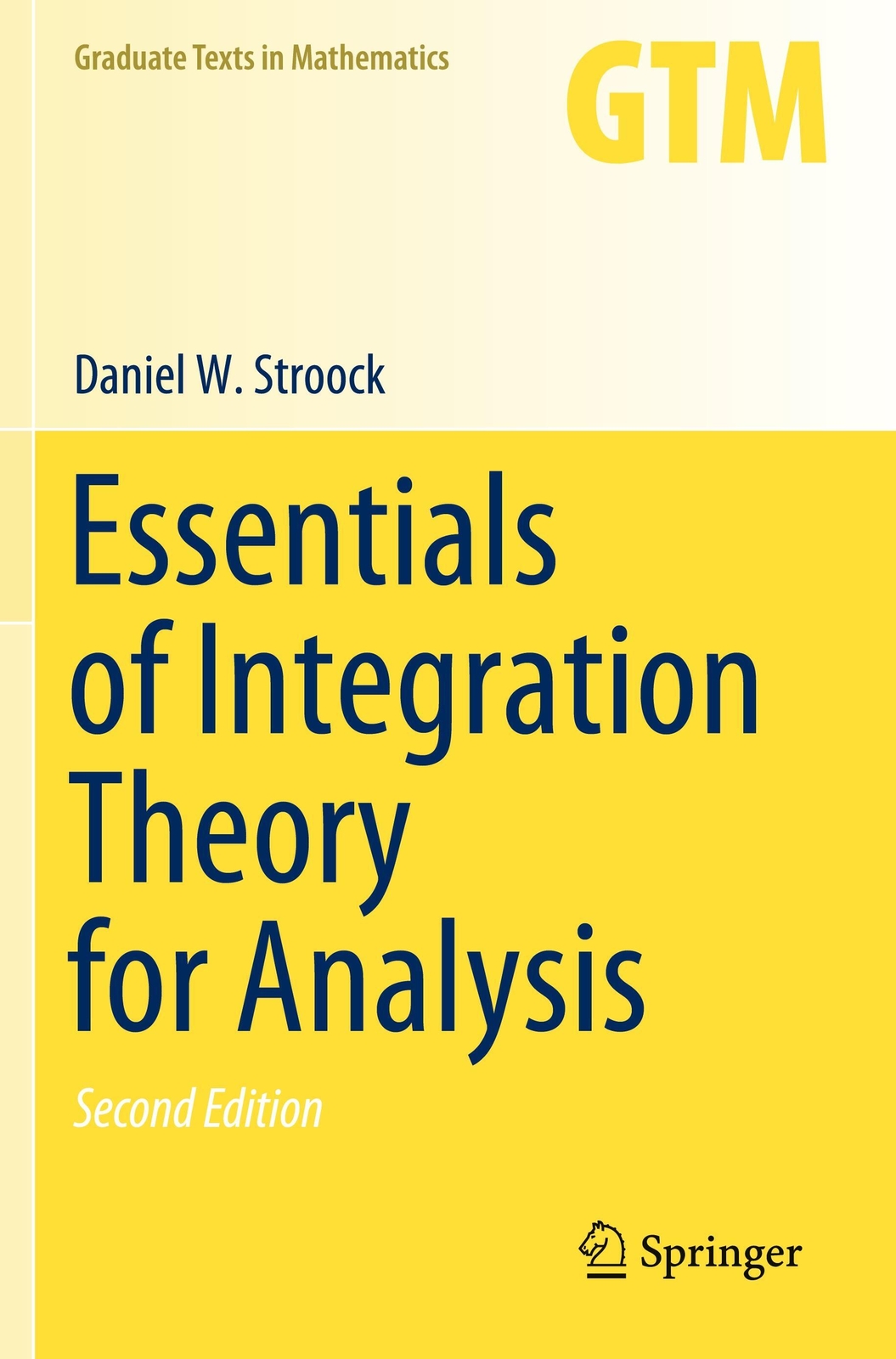 Thumbnail - Daniel W. Stroock | Essentials Of Integration Theory For Analysis |