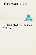 Thumbnail - Der Letzte Tod Des Gautama Buddha | Buch | 9783842491892
