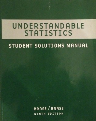 Student Solutions Manual for Brase/Brase s Understandable Statistics: Conc...