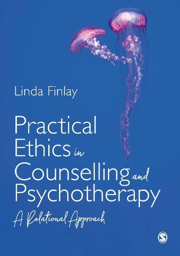 Practical Ethics in Counselling and Psychotherapy by Linda Fi... - 9781526459299