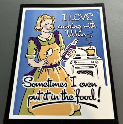 Large Magnet: I Love Cooking with WINE. Sometimes I Even Put It In The Food!