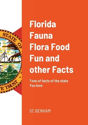 Sc Benham | Florida Fauna Flora Food Fun and other Facts | Taschenbuch (2022)