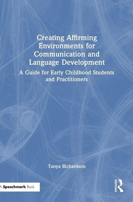 Creating Affirming Environments for Communication and Language Development
