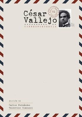 Cesar Vallejo. Correspondencia : Volumen 1. 1910-1928