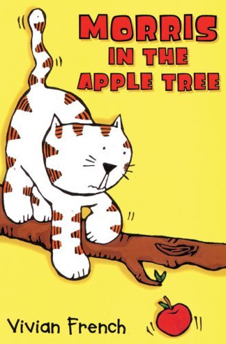 Morris in the Apple Tree (Roaring Good Reads) By Vivian French, Olivia Villet