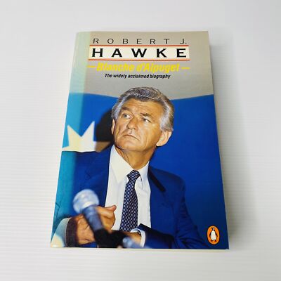 Robert Hawke Bob Blanche D'Alpuget The Widely Acclaimed Biography