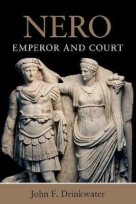 Nero Emperor and Court Drinkwater Paperback Cambridge University Press
