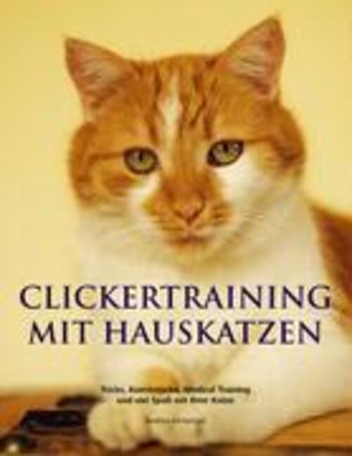 Thumbnail - Clickertraining Mit Hauskatzen | Andrea Amberger | Taschenbuch |