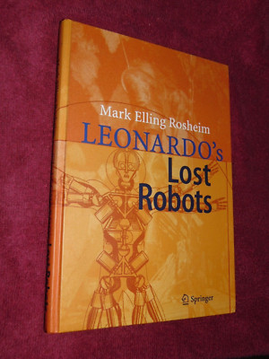 SIGNED 2006 1st HB/DJ BOOK: ''LEONARDO'S LOST ROBOTS'' BY MARK ELLING ROSHEIM