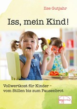 Kochbuch Iss, mein Kind! Ilse Gutjahr Vollwertkost für Kinder Stillen