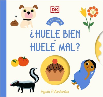 Huele bien o huele mal? (Enciclomini Spin-the-Wheel) by DK (Spanish) Board Book