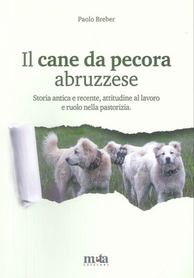 Der Schafhund der Abruzzen. Alte und neuere Geschichte, Arbeitsfähigkeit und Rad