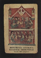 Monumenta liturgica Ecclesiae Tridentinae Saeculo XIII Antiquiora (Volume I)