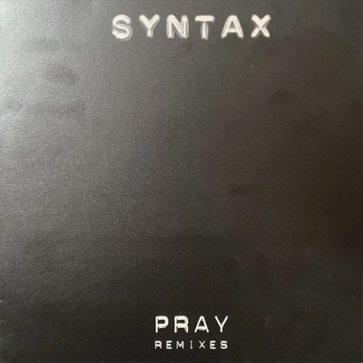 Syntax   Pray (Remixes) - 12'' Vinyl 2003 12ILLX012 - ACQX - EX/VG