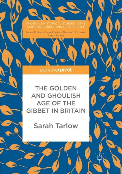 Sarah Tarlow | The Go*Den And Ghoulish Age Of The Gibbet In Britain | Buch-image