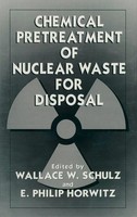 E. P. Horwitz (U. A.) | Chemical Pretreatment Of Nuclear Waste For Disposal
