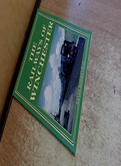 The Railways of Winchester,Kevin Robertson, Roger Simmons