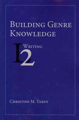 Building Genre Knowledge, Paperback by Tardy, Christine M., Brand New, Free s...