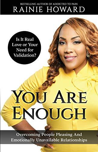 You Are Enough: Is It Love or Your Need for Validation?: Overcom