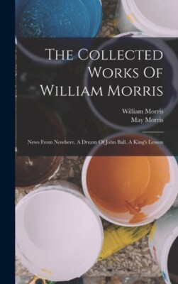 Morris - Collected Works Of    News From Nowhere. A Dream Of John Ball - X555z