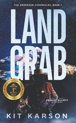 Land Grab A Sheriff Elliot Mystery - Paperback NEW Kit Karson 2023-07-24